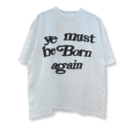 Ye Must Be Born Again Tee